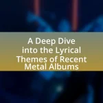 A Deep Dive into the Lyrical Themes of Recent Metal Albums