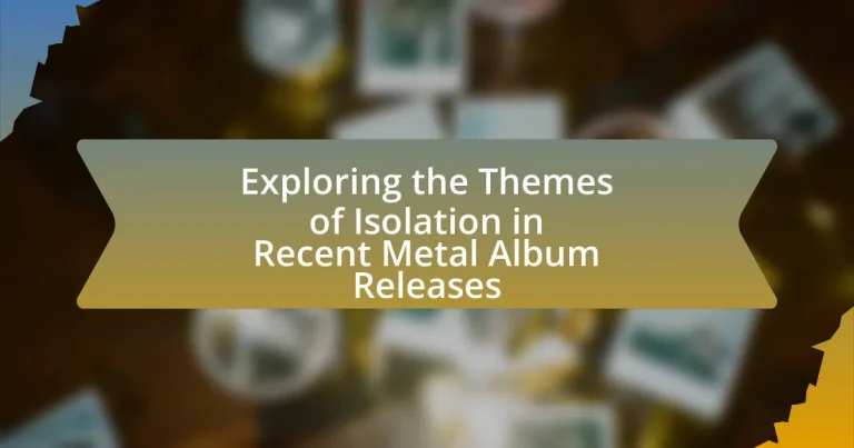 Exploring the Themes of Isolation in Recent Metal Album Releases
