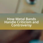How Metal Bands Handle Criticism and Controversy
