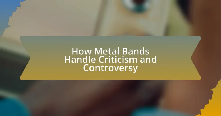 How Metal Bands Handle Criticism and Controversy