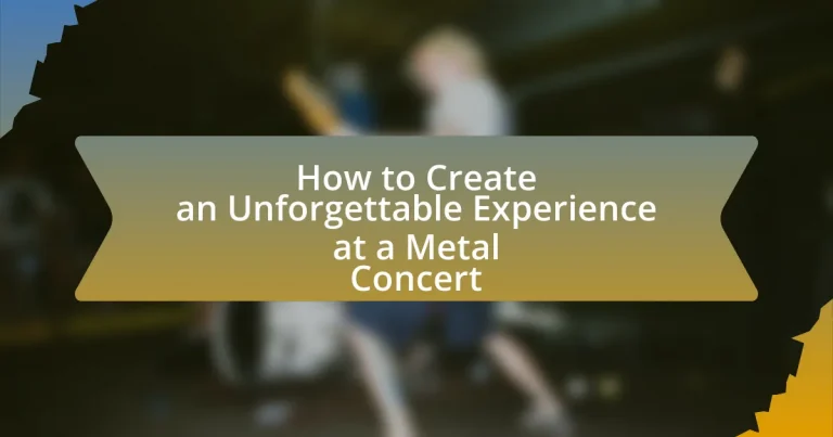 How to Create an Unforgettable Experience at a Metal Concert