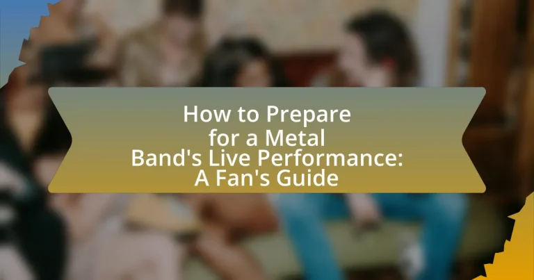 How to Prepare for a Metal Band’s Live Performance: A Fan’s Guide