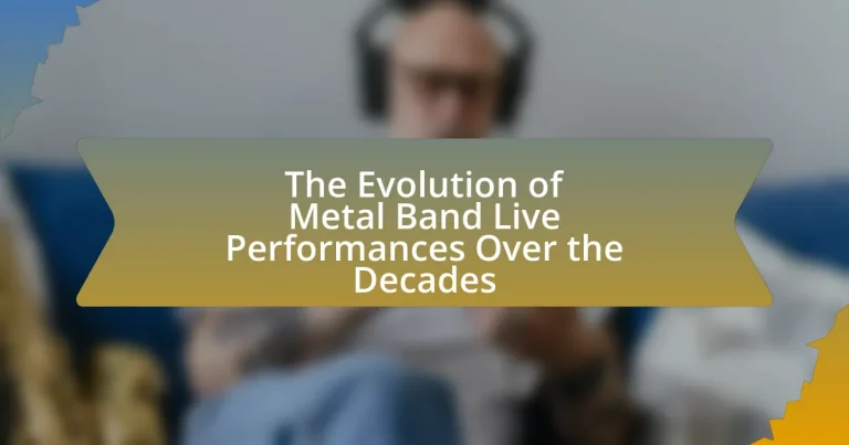 The Evolution of Metal Band Live Performances Over the Decades