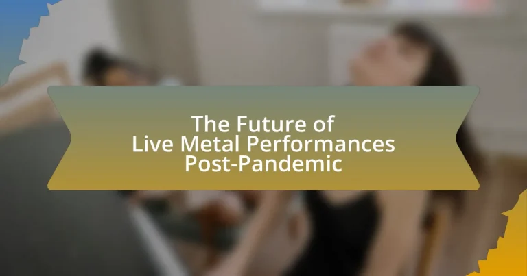 The Future of Live Metal Performances Post-Pandemic