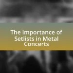 The Importance of Setlists in Metal Concerts