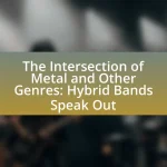 The Intersection of Metal and Other Genres: Hybrid Bands Speak Out