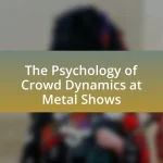 The Psychology of Crowd Dynamics at Metal Shows