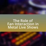 The Role of Fan Interaction in Metal Live Shows