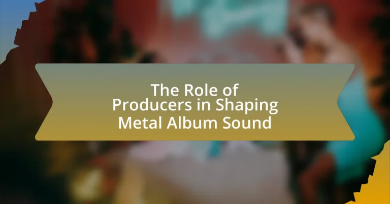 The Role of Producers in Shaping Metal Album Sound