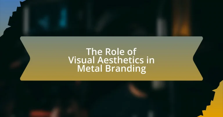 The Role of Visual Aesthetics in Metal Branding