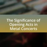 The Significance of Opening Acts in Metal Concerts