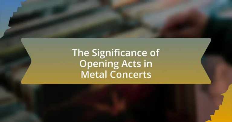 The Significance of Opening Acts in Metal Concerts