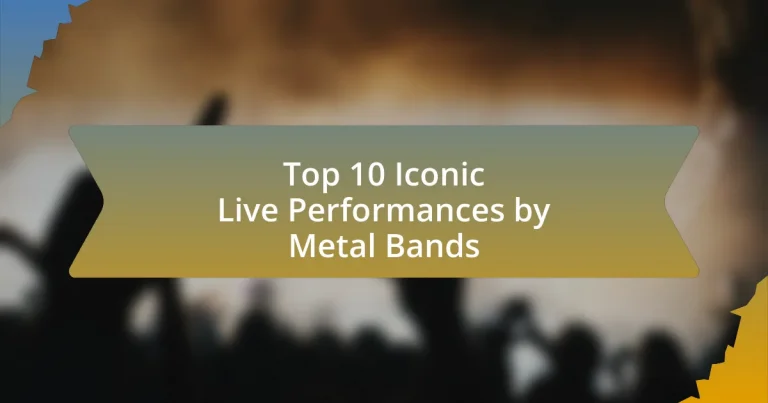 Top 10 Iconic Live Performances by Metal Bands