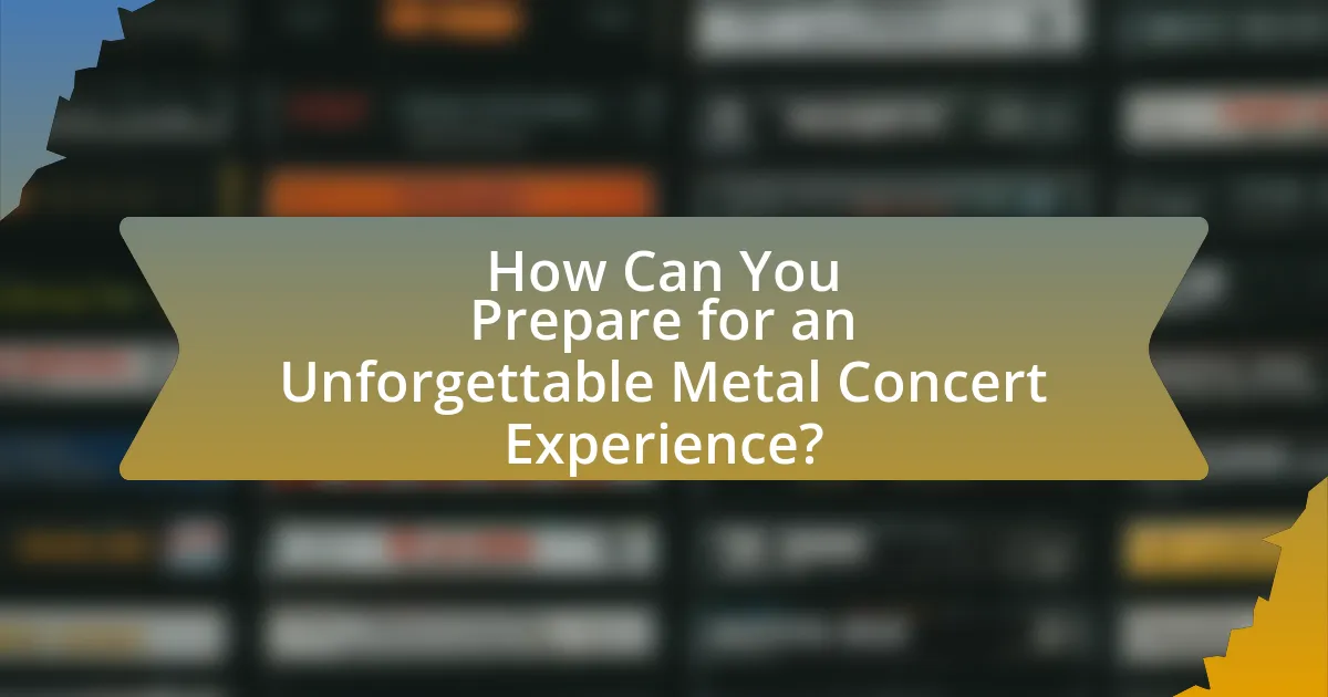How Can You Prepare for an Unforgettable Metal Concert Experience?