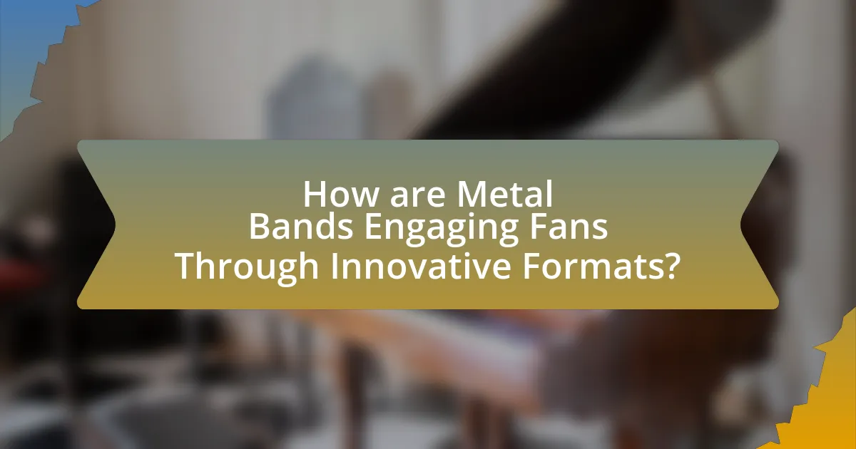 How are Metal Bands Engaging Fans Through Innovative Formats?