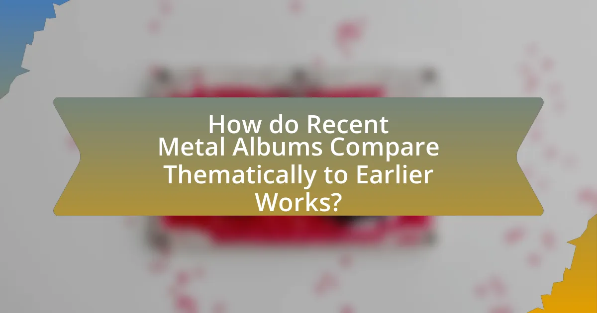 How do Recent Metal Albums Compare Thematically to Earlier Works?