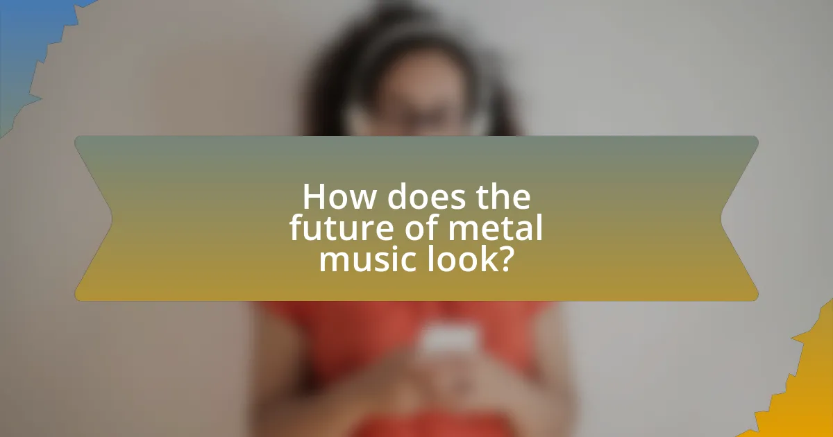 How does the future of metal music look?
