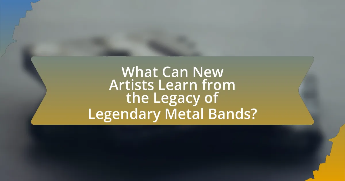 What Can New Artists Learn from the Legacy of Legendary Metal Bands?