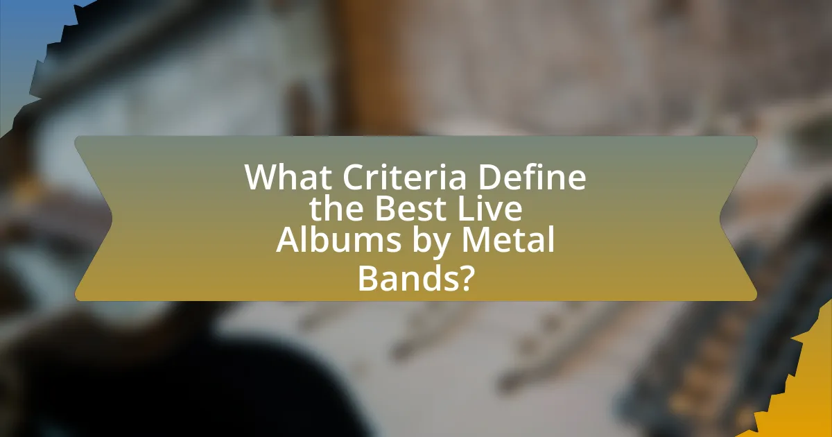 What Criteria Define the Best Live Albums by Metal Bands?