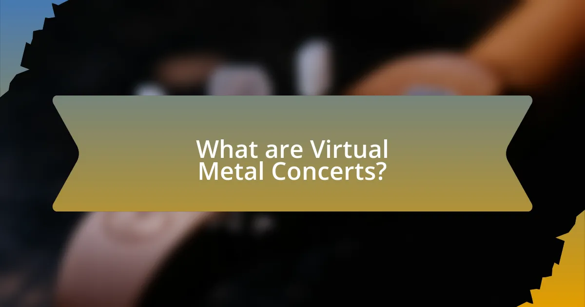 What are Virtual Metal Concerts?