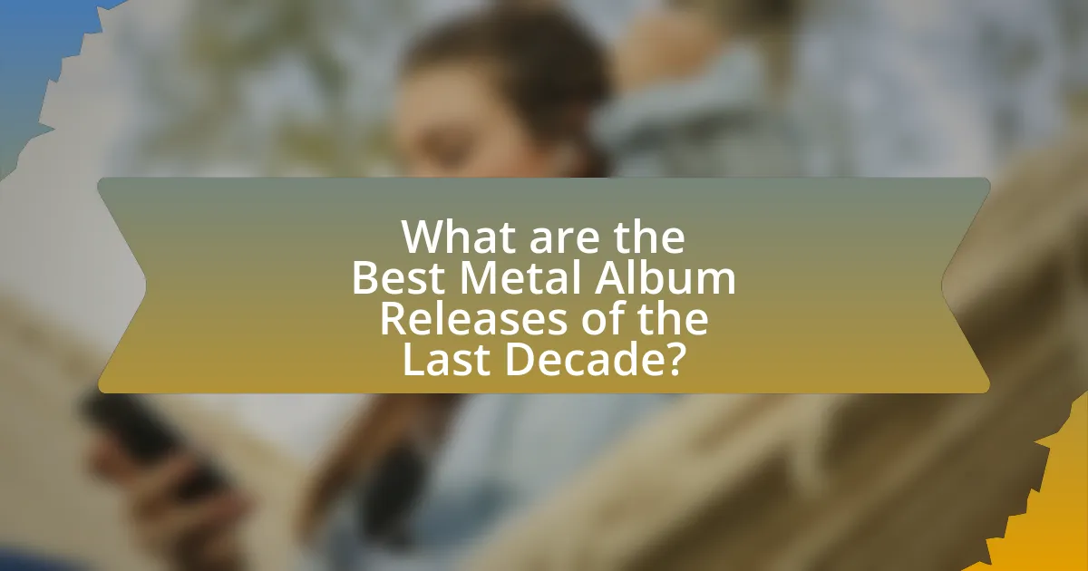 What are the Best Metal Album Releases of the Last Decade?