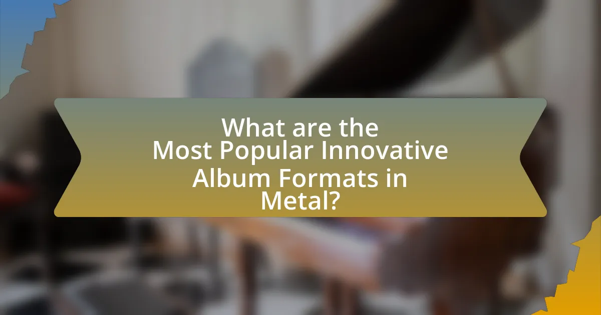 What are the Most Popular Innovative Album Formats in Metal?