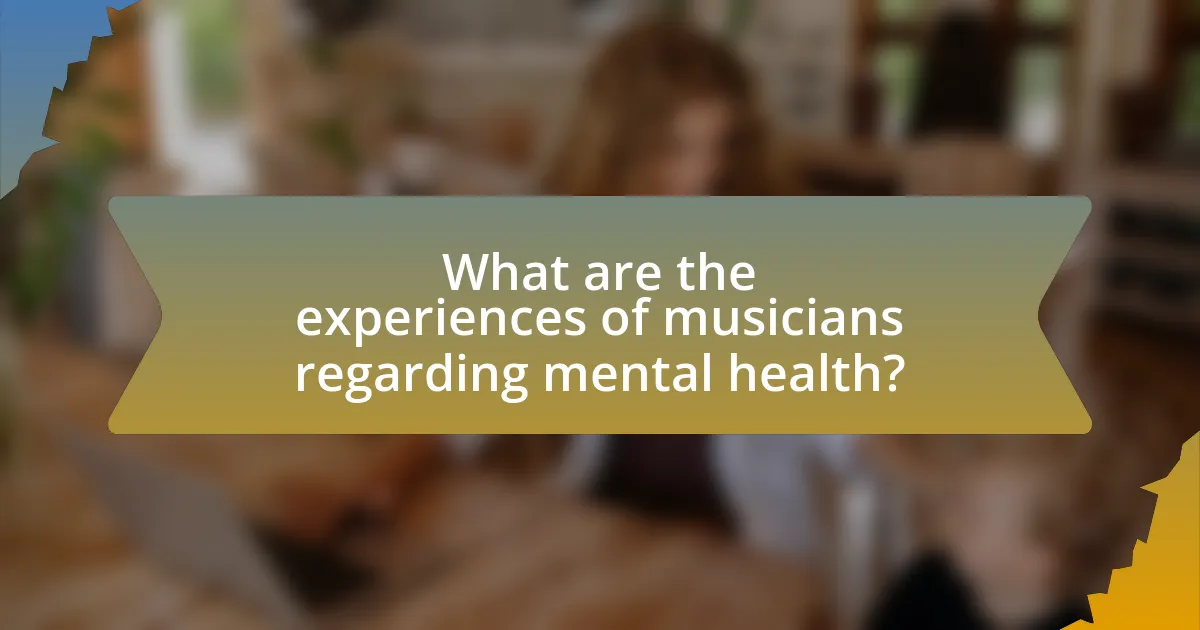 What are the experiences of musicians regarding mental health?