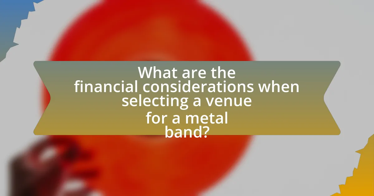 What are the financial considerations when selecting a venue for a metal band?