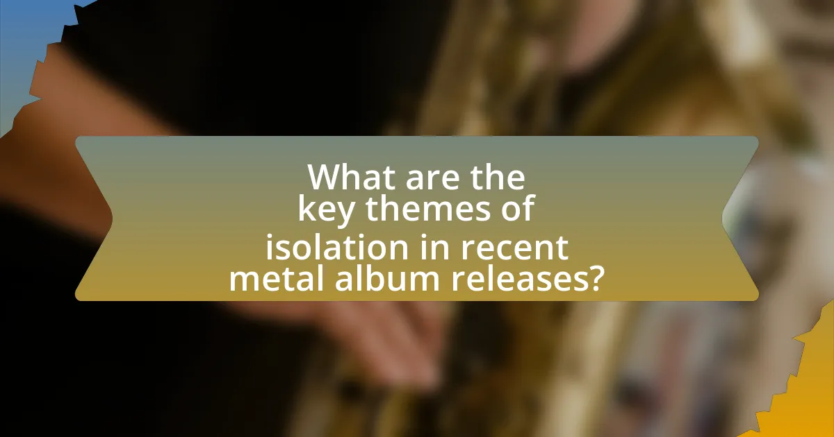 What are the key themes of isolation in recent metal album releases?
