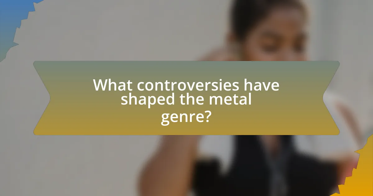 What controversies have shaped the metal genre?