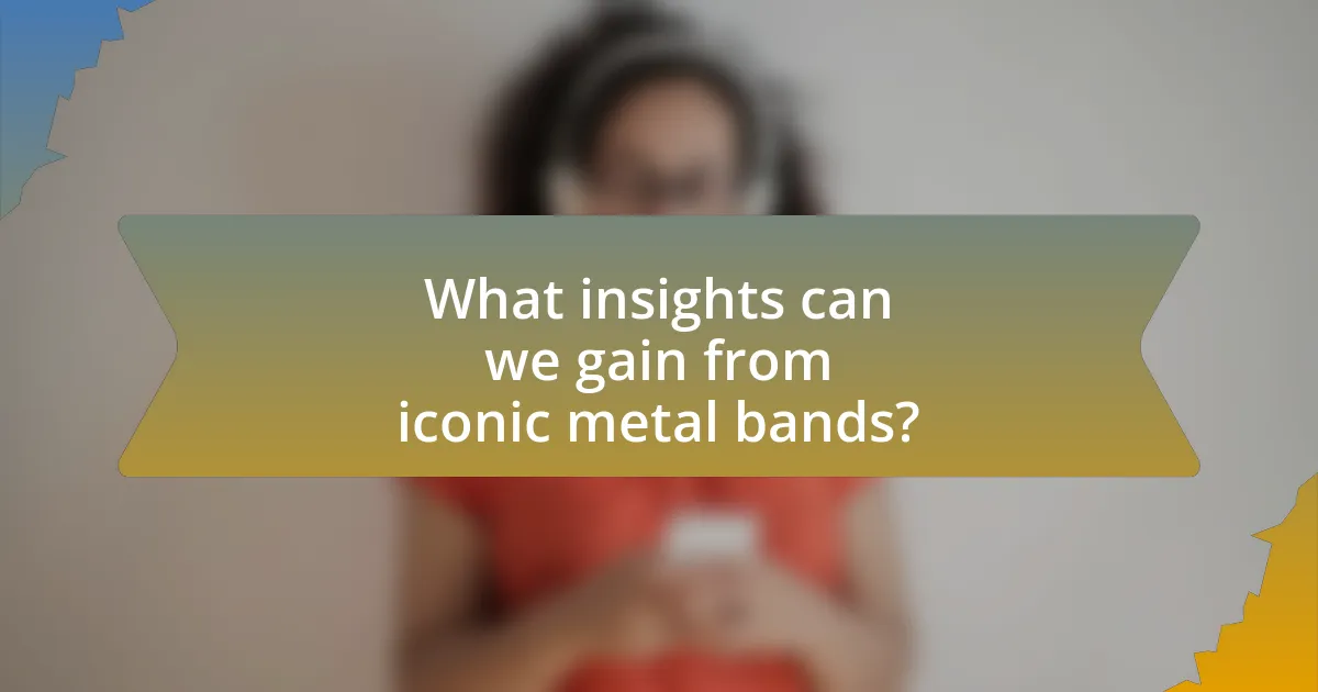 What insights can we gain from iconic metal bands?