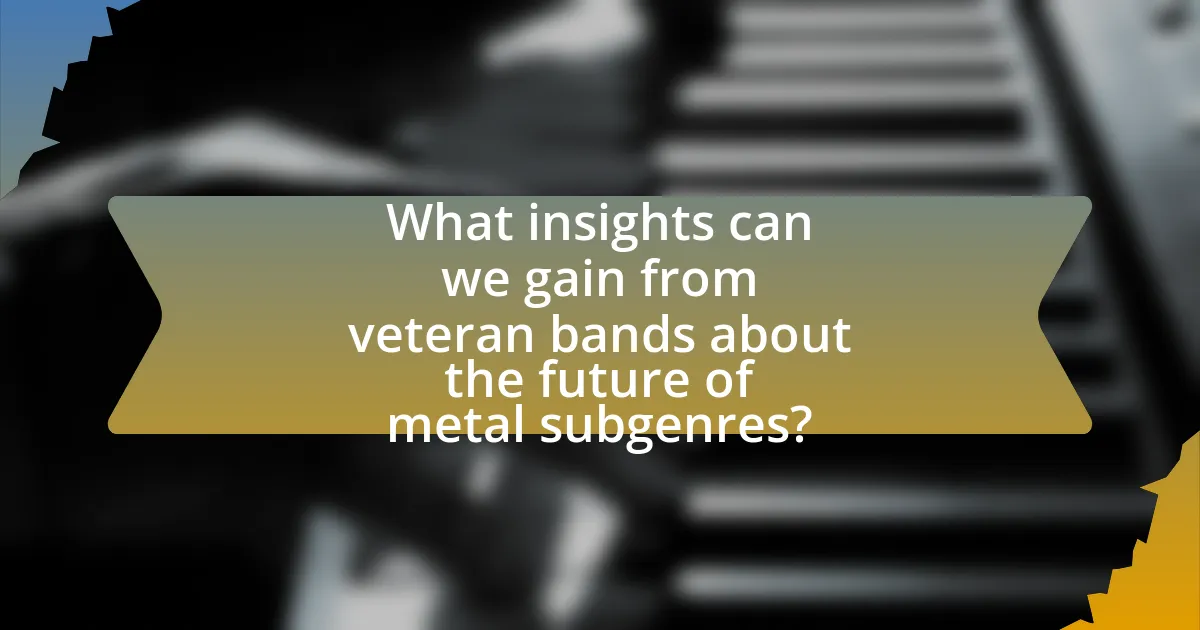 What insights can we gain from veteran bands about the future of metal subgenres?