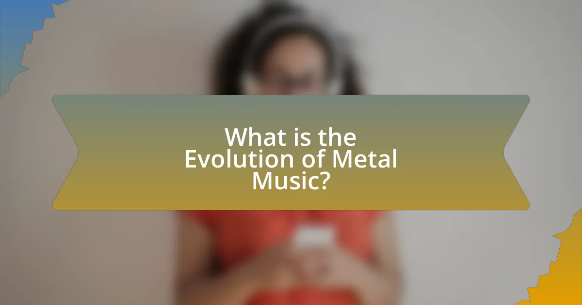 What is the Evolution of Metal Music?