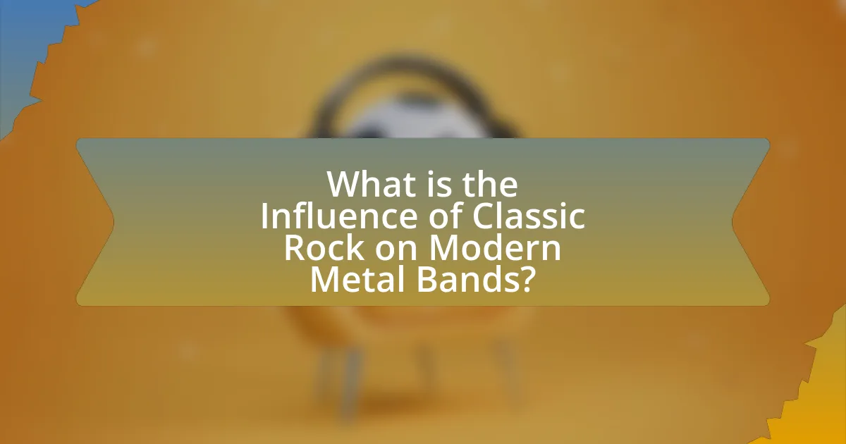 What is the Influence of Classic Rock on Modern Metal Bands?