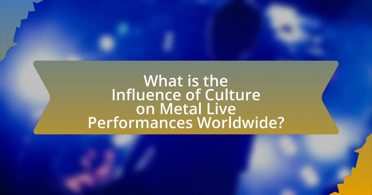 What is the Influence of Culture on Metal Live Performances Worldwide?