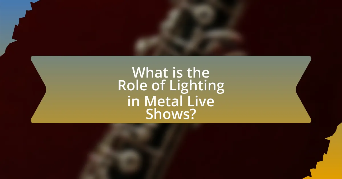 What is the Role of Lighting in Metal Live Shows?