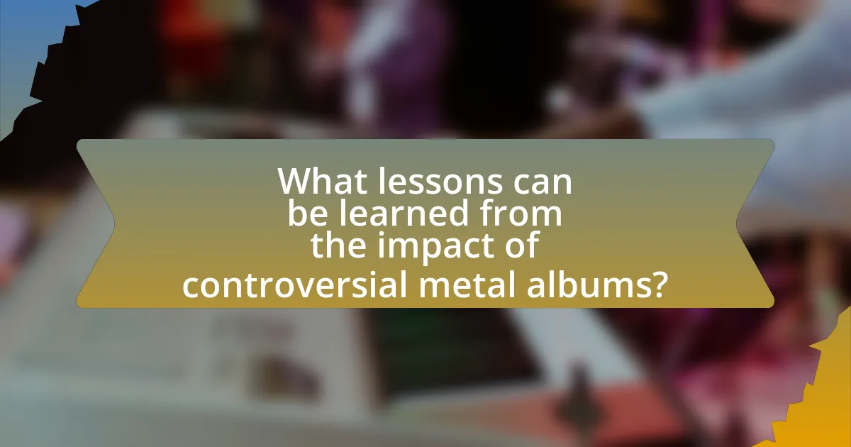 What lessons can be learned from the impact of controversial metal albums?
