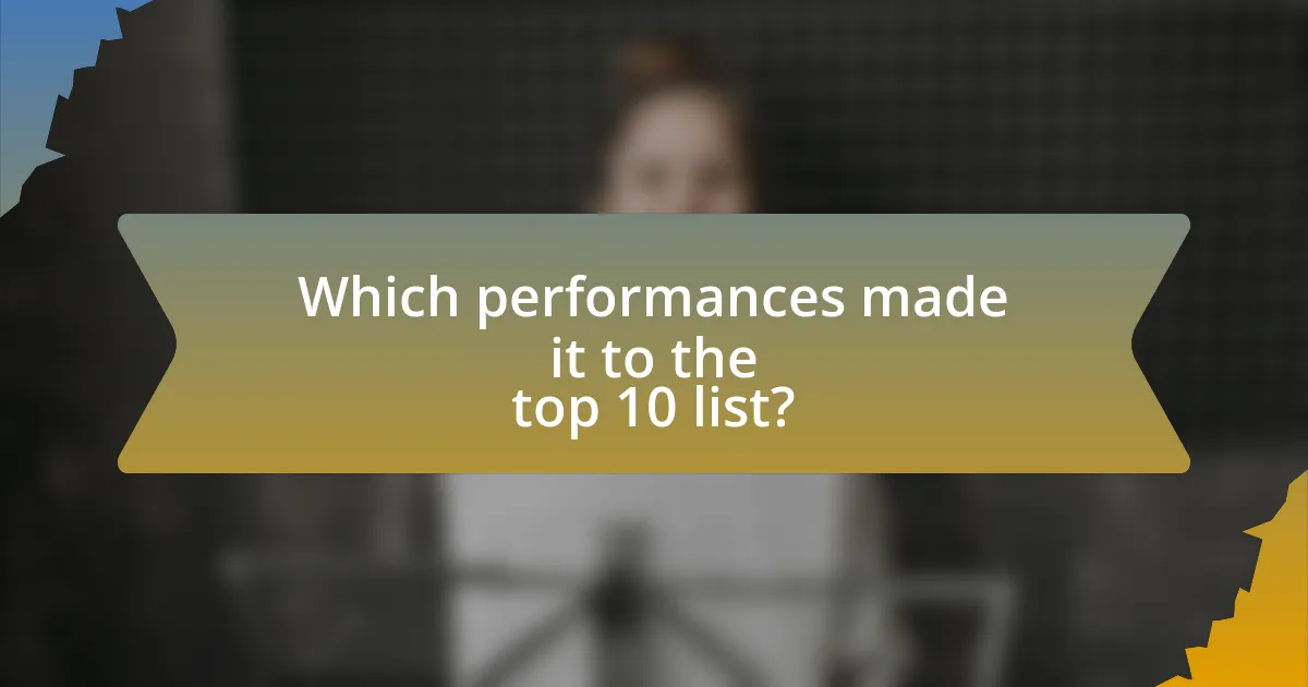 Which performances made it to the top 10 list?